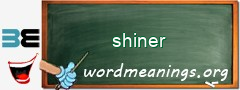 WordMeaning blackboard for shiner